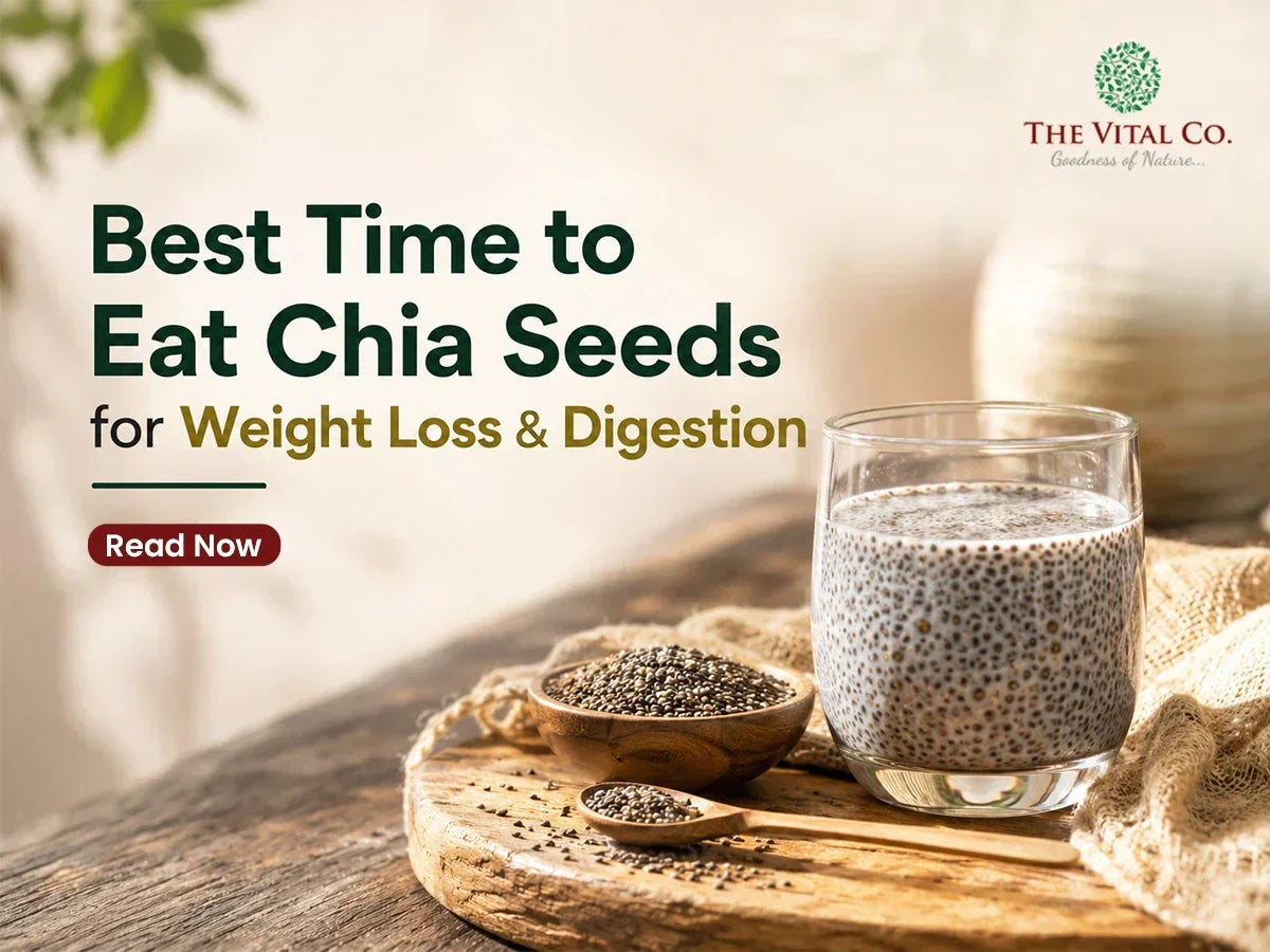 Best Time to Eat Chia Seeds for Weight Loss & Digestion