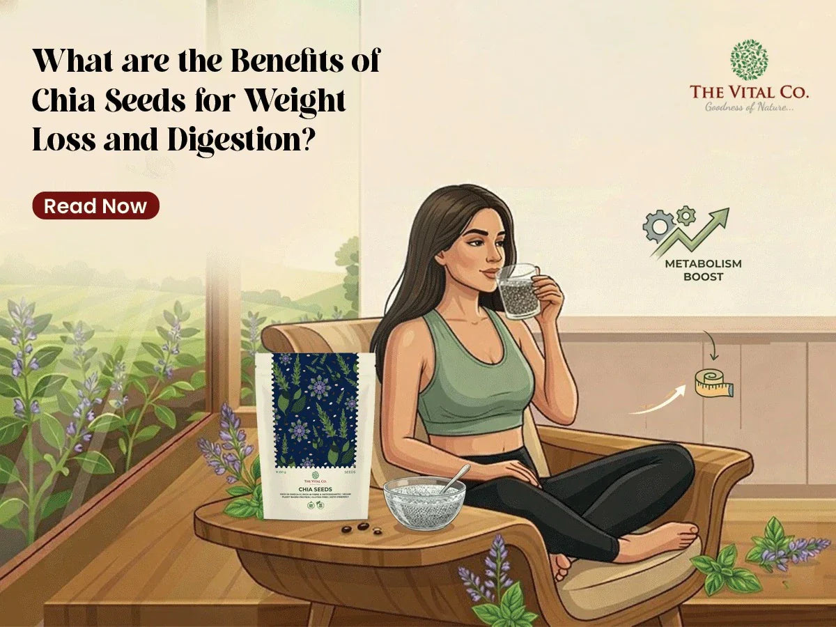 What are the Benefits of Chia Seeds for Weight Loss and Digestion